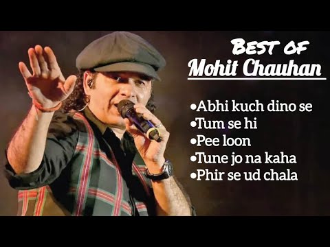 Mohit Chauhan Songs | Best of Mohit Chauhan Songs | Mohit Chauhan Hit Songs | Jukebox | Top Songs