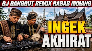 Download lagu INGEK AKHIRAT - DJ DANGDUT RABAB MINANG REMIX mp3 Download lagu INGEK AKHIRAT - DJ DANGDUT RABAB MINANG REMIX mp3