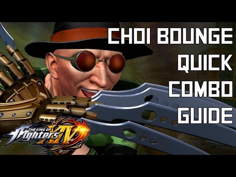 Choi Bounge Quick Combo Guide - The King of Fighters XIV (KOFXIV)