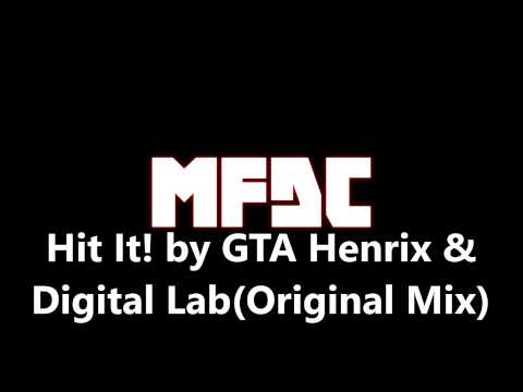 Hit It! by GTA, Henrix & Digital Lab Original Mix (HOUSE)