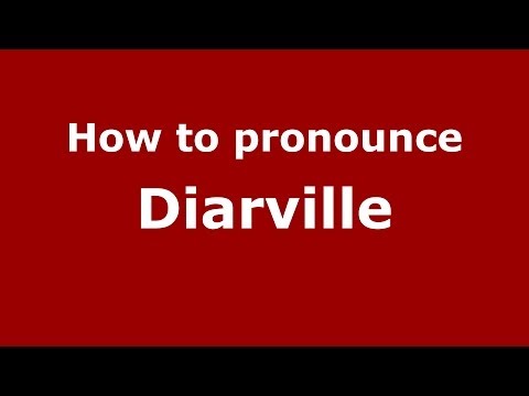 How to pronounce Diarville (French/France) - PronounceNames.com