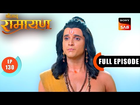 Shri Ram की कुशलता का समाचार सुनकर क्रोधित हुआ Ravan | Shrimad Ramayan - Ep 130 | Full Episode