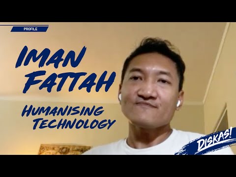 DISKAS EPISODE 44 : IMAN FATTAH - HUMANISING TECHNOLOGY