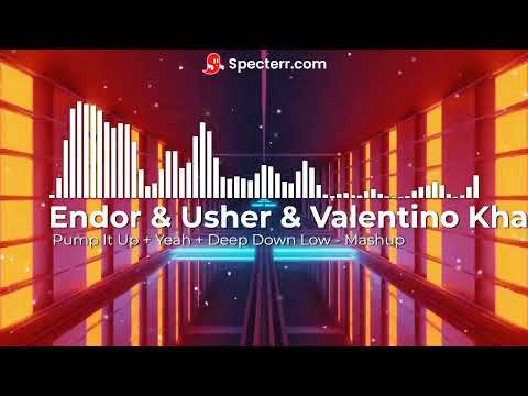Endor - Pump It Up + Usher - Yeah! + Valentino Khan - Deep Down Low (Mashup)