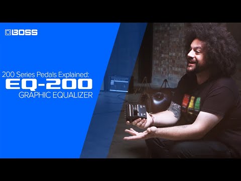 BOSS 200 Series Pedals Explained: EQ-200 Graphic Equalizer