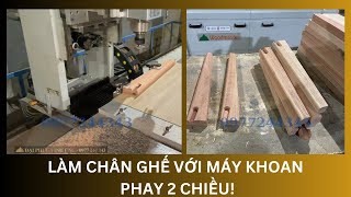 Làm chân ghế với máy khoan phay hai chiều Holztek CNC-3000R4H2!
