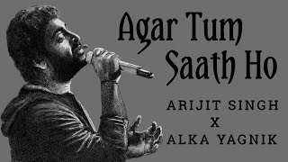 Agar Tum Saath Ho (Lyrics) | Tamasha | Arijit Singh