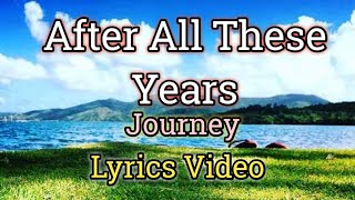 After All These Years (Lyrics Video) - Journey (Vocalist by Arnel Pineda)