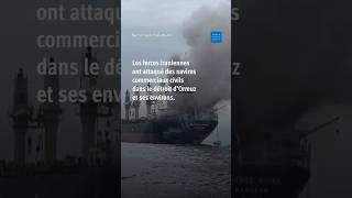 Iran : Attaques illégales contre des navires commerciaux
