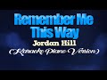 REMEMBER ME THIS WAY Jordan Hill KARAOKE PIANO VERSION