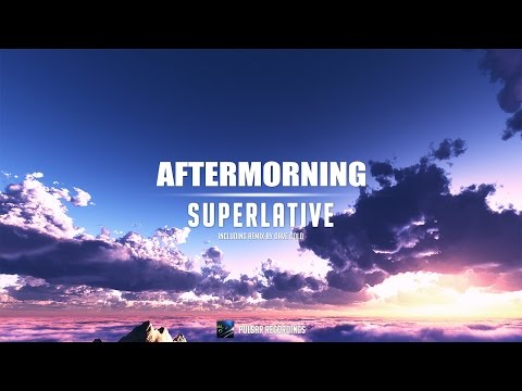 Aftermorning - Superlative (Dave Cold Remix)