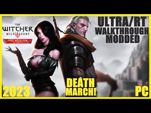The Witcher 3 [Modded] - Next Gen Ultra/RT - Death March! - Full Game Walktthrough - Part 15 [PC]