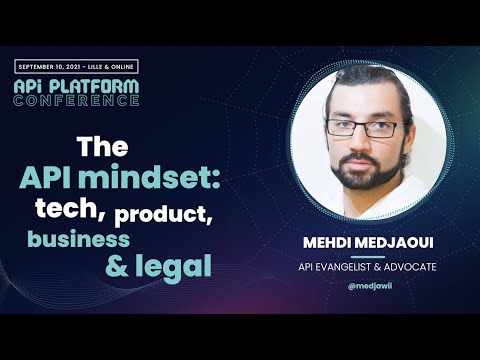 Mehdi Medjaoui - The API mindset: tech, product, business and legal