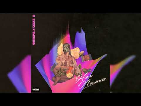 Entropia x Costa D - Her Name (Official Audio)