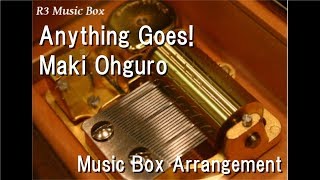 Anything Goes!/Maki Ohguro [Music Box] ("Kamen Rider OOO" Theme Song)