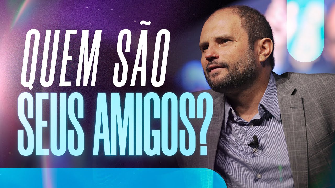 Sabedoria para se relacionar - Quem são seus amigos | JB Carvalho