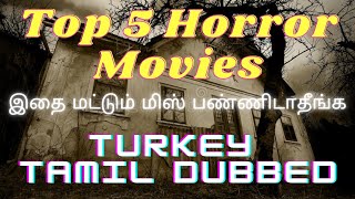 Top 5 Horror Turkey Tamil dubbed Movies very very 