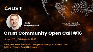Crust Community Open Call #16<br/>March 21, 2023 (00:38:14) Crust Community Open Call #16<br/>March 21, 2023 (00:38:14)