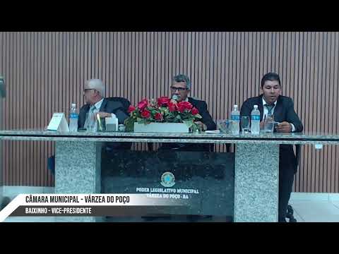 SESSÃO DA CÂMARA MUNICIPAL DE VEREADORES DE VÁRZEA DO POÇO BAHIA