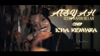 Download lagu Icha kiswara - AISYAH ISTRI ROSULLULLOH cover terbaru mp3 Download lagu Icha kiswara - AISYAH ISTRI ROSULLULLOH cover terbaru mp3