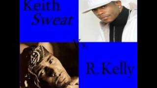 Keith Sweat vs R. Kelly Mix