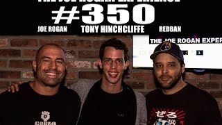 Joe Rogan Experience #350 - Tony Hinchcliffe