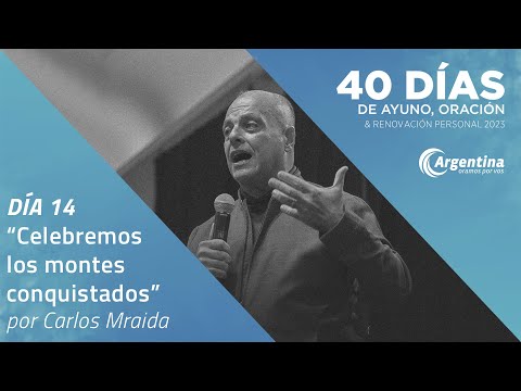 Día 14, 40 Días de Ayuno y Oración 2023 | Carlos Mraida (LSA)