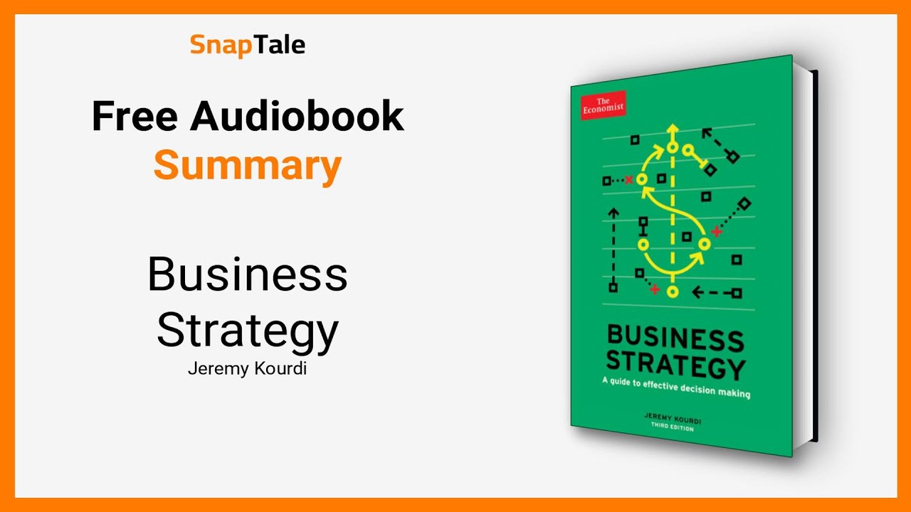 Business Strategy by Jeremy Kourdi: 8 Minute Summary