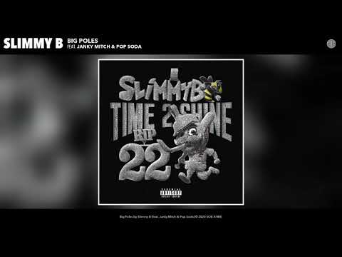 Big Poles Feat. Janky Mitch & Pop Soda  - Slimmy B (Official Audio)