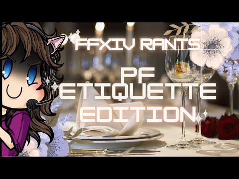 FFXIV Rants: Party Finder Etiquette Edition | PF | Savage
