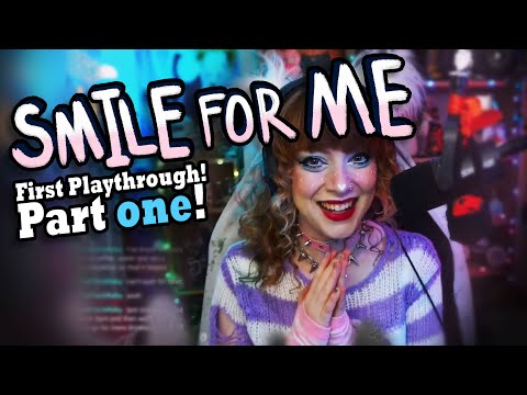 Smile for Me - Part 1 - First Playthrough! - VOD