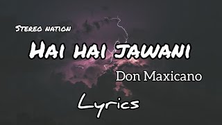 Download lagu Hai Hai Jawaani feat. Don Mixicano - Lyrics | Jawani On The Rocks | Stereo Nation Taz mp3