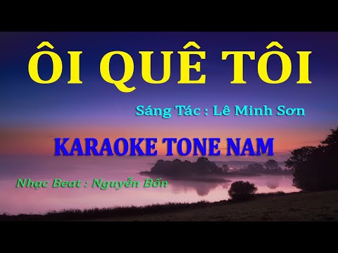 Karaoke Ôi Quê Tôi Tone Nam