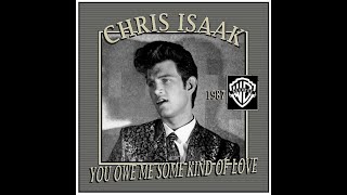 Chris Isaak - You Owe Me Some Kind Of Love (1987)