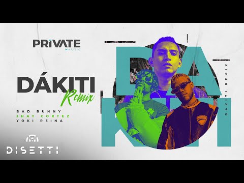 Dakiti (Remix Electronica) - Yoki Reina, Bad Bunny, Jhay Cortez