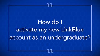 UK Online Learning: Undergrad Linkblue Account Set up