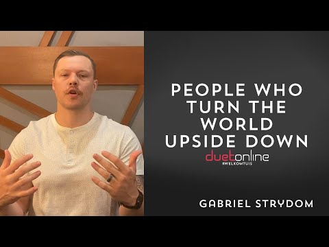 People who turn the world upside down