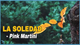 Pink Martini - La Soledad (vocal Pepe Raphael)  (1997)
