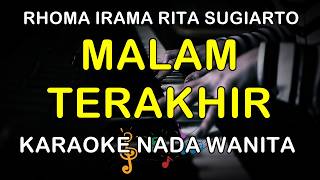 Download lagu MALAM TERAKHIR - KARAOKE NADA WANITA ( RHOMA IRAMA RITA SUGIARTO ) mp3