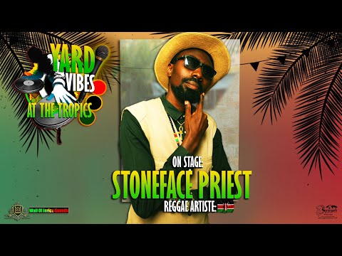STONEFACE PRIEST - Yardvibes at the Tropics March 2022