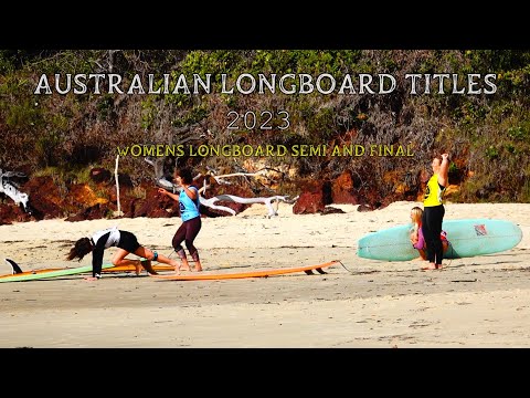 Australian Longboard Titles - WOMENS LONGOARD Semi and Final highlights.