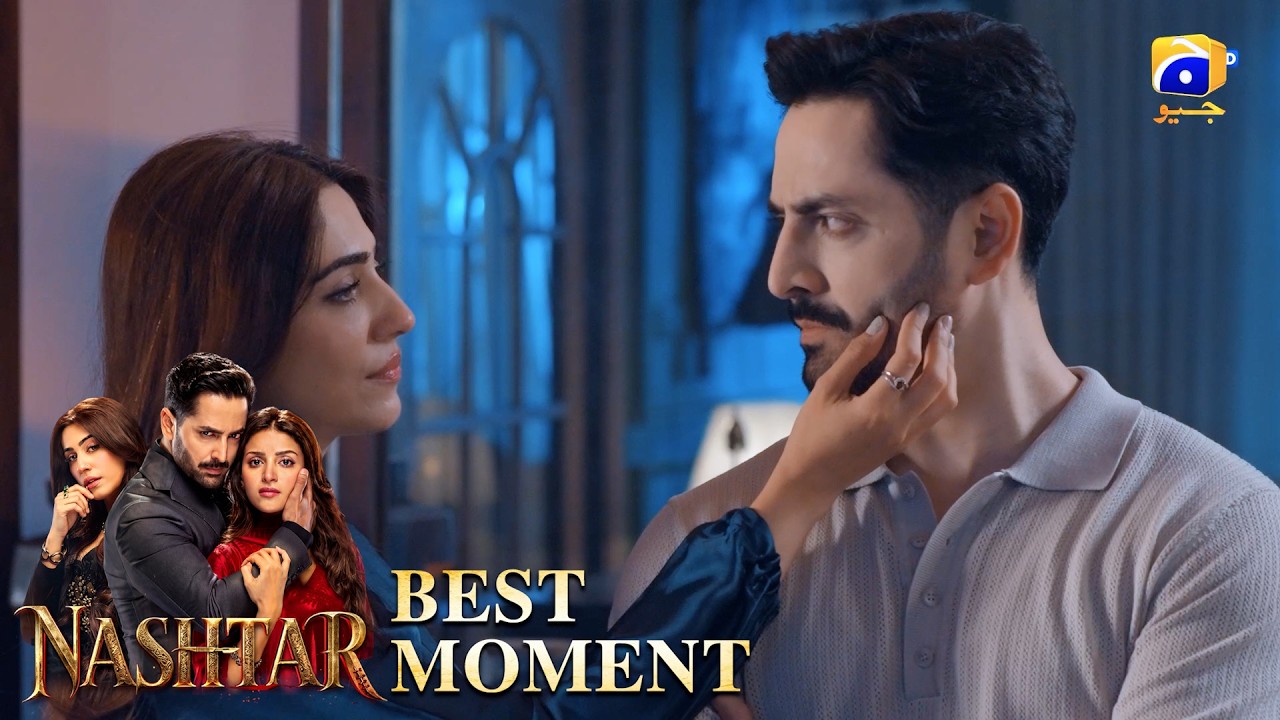 Nashtar Episode 26 | 𝐁𝐞𝐬𝐭 𝐌𝐨𝐦𝐞𝐧𝐭 𝟎𝟐 | Danish Taimoor - Anmol Baloch | Har Pal Geo