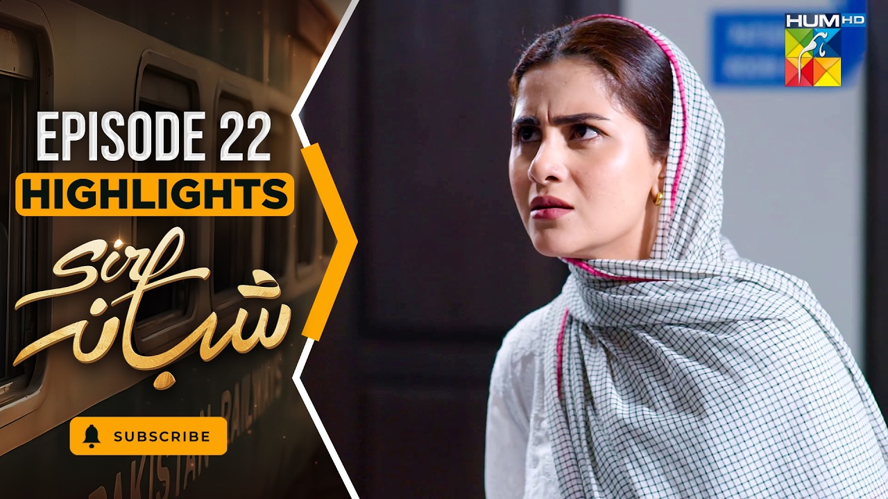 Sirf Shabana -Highlight Episode 22- June 2026- [ Sohai Ali Abro ] - HUM TV