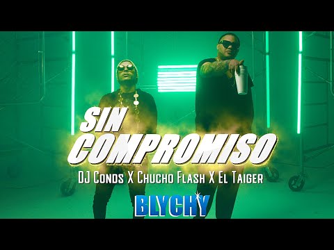 El Taiger ft Chucho Flash x Dj Conds - Sin Compromiso (Video Oficial)