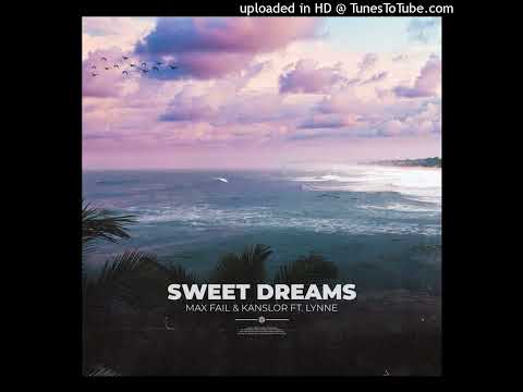 Max Fail & Kanslor feat. LYNNE - Sweet Dreams (Extended Mix)