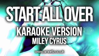 Miley Cyrus - Start All Over (Karaoke Version)