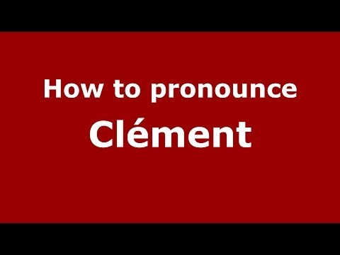 How to pronounce Clément