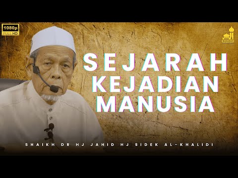 Sejarah Allah Jadikan Manusia - Shaikh Dr Hj Jahid Hj Sidek Al-Khalidi