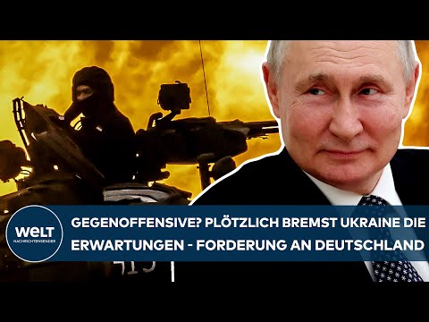 PUTINS KRIEG: Gegenoffensive? Plötzlich bremst Ukraine die Erwartungen - Forderung an Deutschland