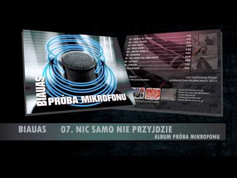 BIAUAS - 07. NIC SAMO NIE PRZYJDZIE [PRÓBA MIKROFONU]